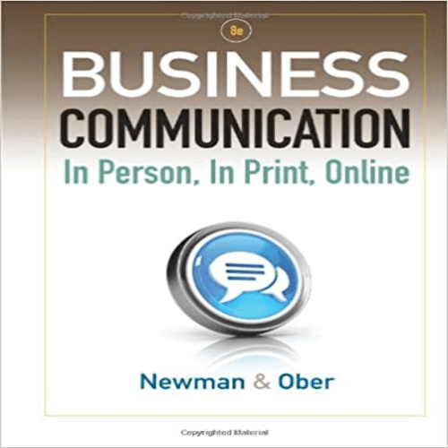 Solution Manual for Business Communication In Person In Print Online 8th Edition by Newman and Ober ISBN 1111533164 9781111533168