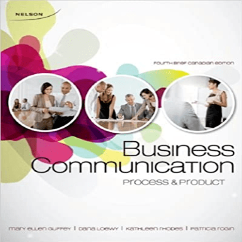 Solution Manual for Business Communication Process and Product Brief Canadian 4th Edition by Guffey Loewy Rhodes and Rogin ISBN 0176503587 9780176503581