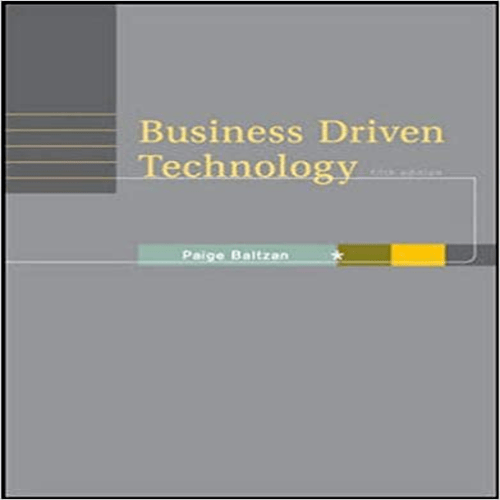 Solution Manual for Business Driven Technology 5th Edition by Baltzan ISBN 0073376841 9780073376844