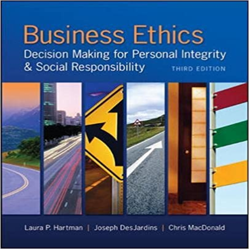 Solution Manual for Business Ethics Decision Making for Personal Integrity and Social Responsibility 3rd Edition by Hartman DesJardins MacDonald ISBN 9780078029455 0078029457