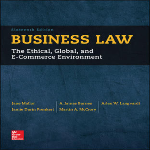 Solution Manual for Business Law The Ethical Global and E-Commerce Environment 16th Edition by Mallor ISBN 0077733711 9780077733711