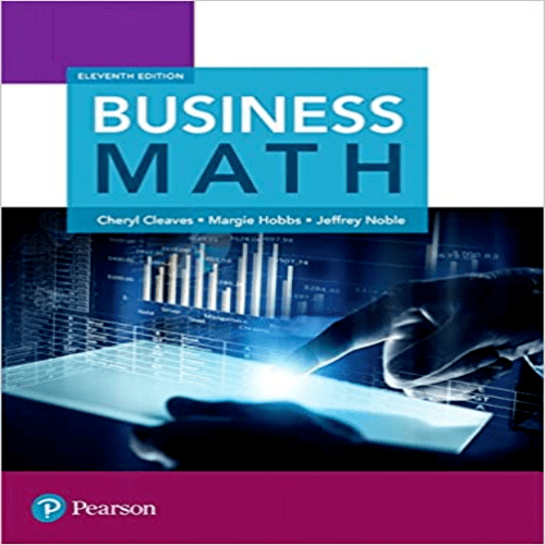 Solution Manual for Business Math 11th Edition by Cleaves, Hobbs and Noble ISBN 0134496434 9780134496436