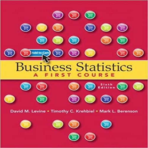 Solution Manual for Business Statistics 6th Edition by Levine ISBN 0132807262 9780132807265