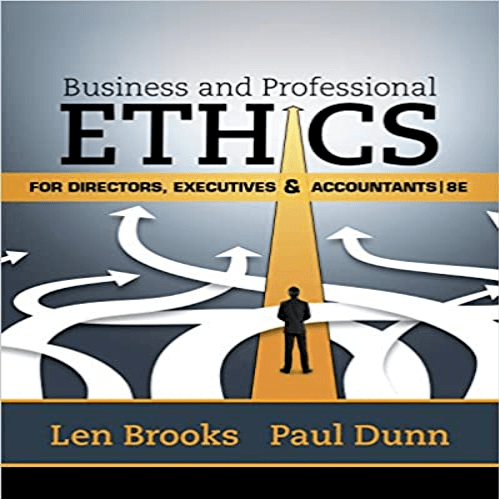 Solution Manual for Business and Professional Ethics for Directors Executives Accountants 8th Edition by Brooks and Dunn ISBN 1305971450 9781305971455