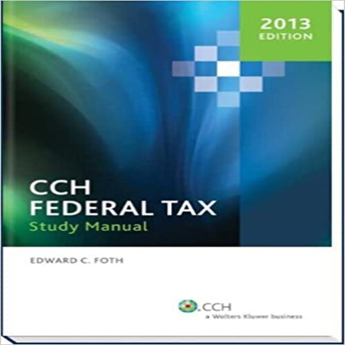 Solution Manual for CCH Federal Taxation Comprehensive Topics 2013 1st Edition by Harmelink ISBN 0808029738 9780808029731