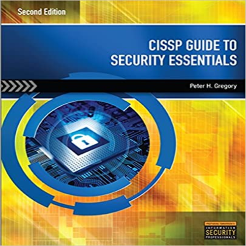 Solution Manual for CISSP Guide to Security Essentials 2nd Edition by Gregory ISBN 1285060423 9781285060422