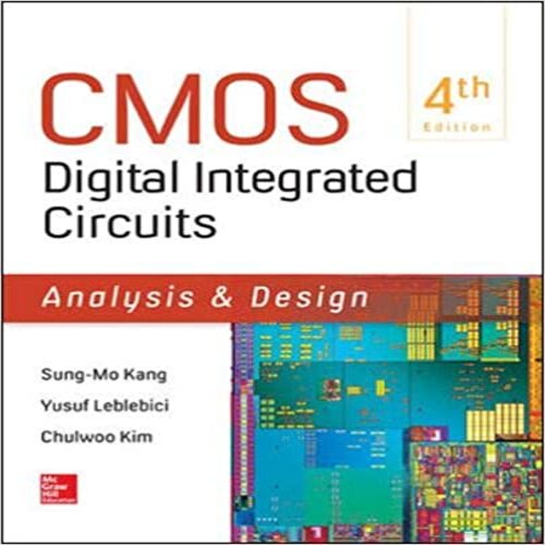 Solution Manual for CMOS Digital Integrated Circuits Analysis and Design 4th Edition Kang Leblebici Kim ISBN 0073380628 9780073380629