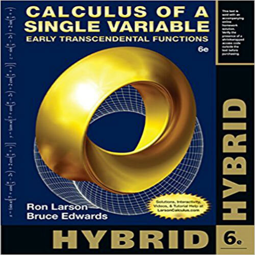  Solution Manual for Calculus of a Single Variable Hybrid Early Transcendental Functions 6th Edition by Larson and HEdwards ISBN 1285777050 9781285777054