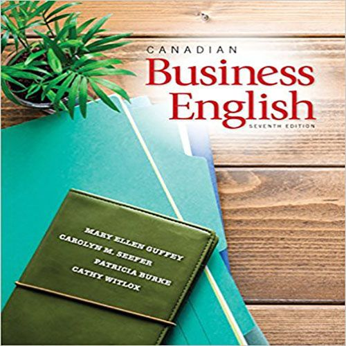 Solution Manual for Canadian Business English Canadian 7th Edition by Guffey ISBN 0176582967 9780176582968