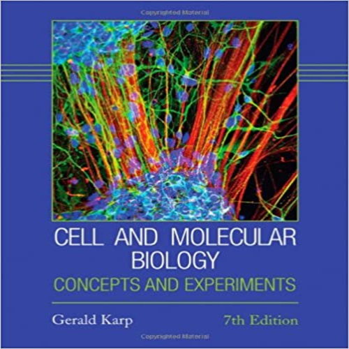 Solution Manual for Cell and Molecular Biology Concepts and Experiments 7th Edition by Karp ISBN 1118206738 9781118206737