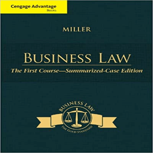 Solution Manual for Cengage Advantage Books Business Law The First Course Summarized Case Edition 1st Edition by Miller ISBN 1305087852 9781305087859