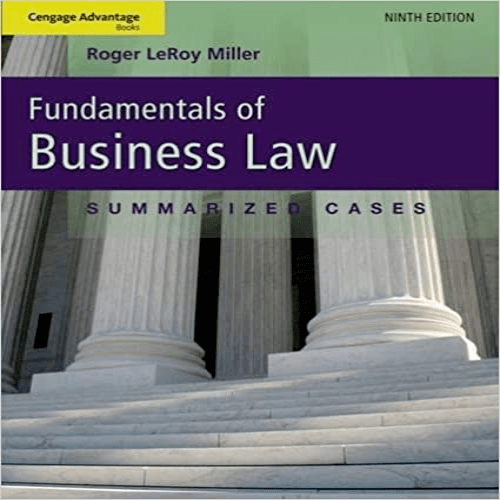 Solution Manual for Cengage Advantage Books Fundamentals of Business Law Summarized Cases 9th Edition by Miller ISBN 1285216407 9781111530624 