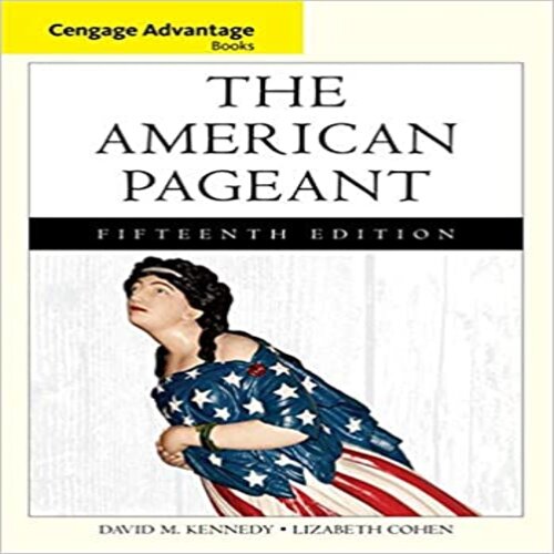 Solution Manual for Cengage Advantage Books The American Pageant 15th Edition by Kennedy Cohen ISBN 1133959725 9781133959724