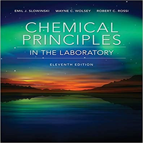 Solution Manual for Chemical Principles in the Laboratory 11th Edition by Slowinski Wolsey and Rossi ISBN 1305264436 9781305264434