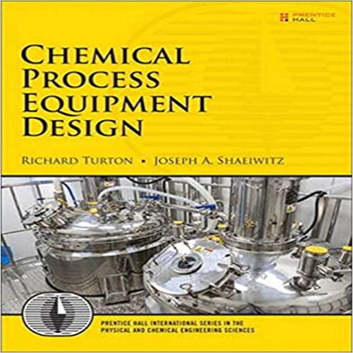 Solution Manual for Chemical Process Equipment Design 1st Edition by Turton Shaeiwitz ISBN 013380447X 9780133804478