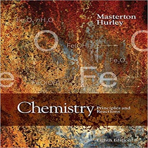 Solution Manual for Chemistry Principles and Reactions 8th Edition by Masterton Hurley ISBN 130507937X 9781305079373
