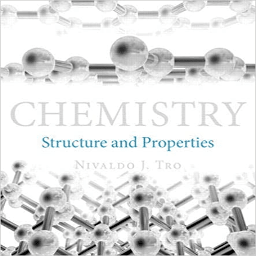 Solution Manual for Chemistry Structure and Properties 1st Edition by Tro ISBN 0321834682 9780321834683