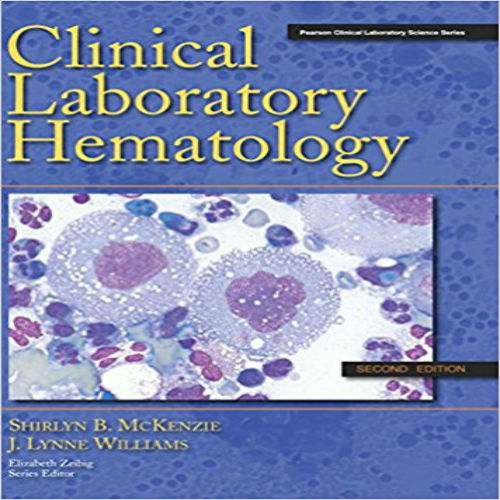 Solution Manual for Clinical Laboratory Hematology 2nd Edition by McKenzie ISBN 0135137322 9780135137321