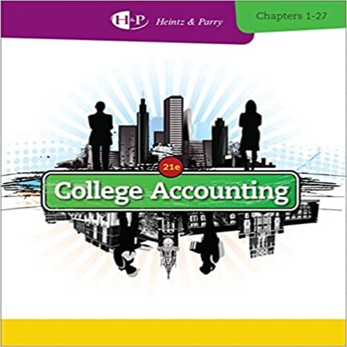 Solution Manual for College Accounting 21st Edition Heintz Parry ISBN 1285055411 9781285055411
