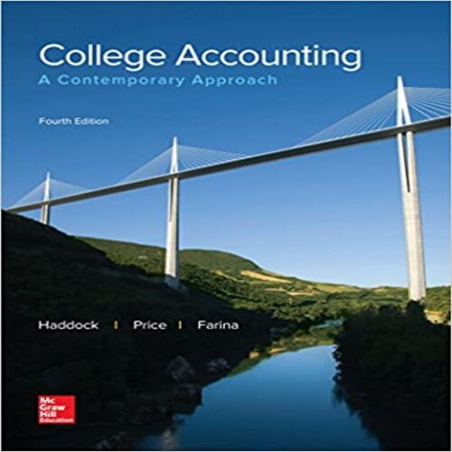 Solution Manual for College Accounting A Contemporary Approach 4th Edition Haddock ISBN 1259995054 9781259995057