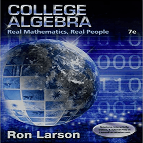 Solution Manual for College Algebra Real Mathematics Real People 7th Edition by Larson ISBN 1305071727 9781305071728