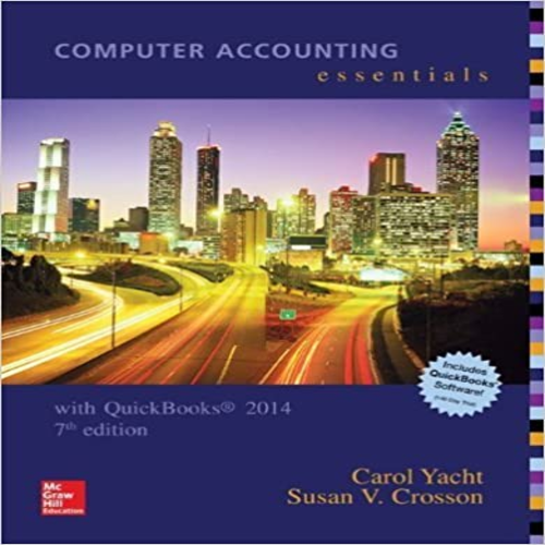 Solution Manual for Computer Accounting Essentials with QuickBooks 2014 7th Edition by Yacht ISBN 0078025737 9780078025730