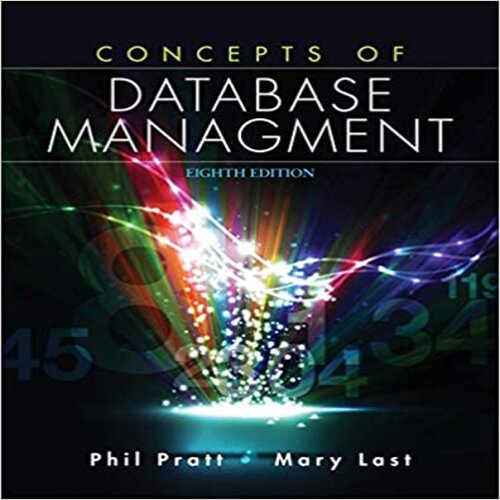  Solution Manual for Concepts of Database Management 8th Edition by Pratt Last ISBN 1285427106 9781285427102