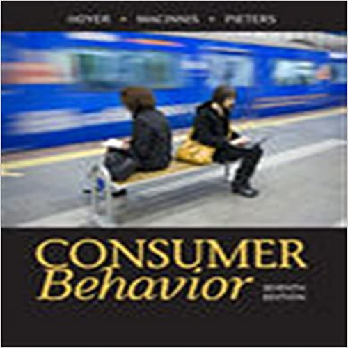 Solution Manual for Consumer Behavior 7th Edition by Hoyer MacInnis and Pieters ISBN 9781305507272