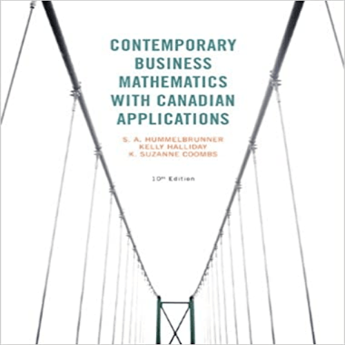 Solution Manual for Contemporary Business Mathematics Canadian 10th Edition by Hummelbrunner Halliday Coombs ISBN 0133052311 9780133052312