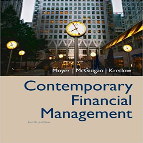 Solution Manual for Contemporary Financial Management 10th Edition by Moyer McGuigan Kretlow ISBN 0324289081 9780324289084