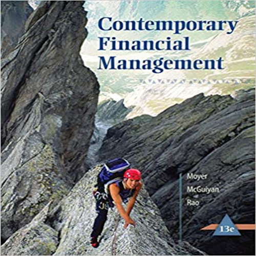 Solution Manual for Contemporary Financial Management 13th Edition by Moyer McGuigan Rao ISBN 1285198840 9781285198842