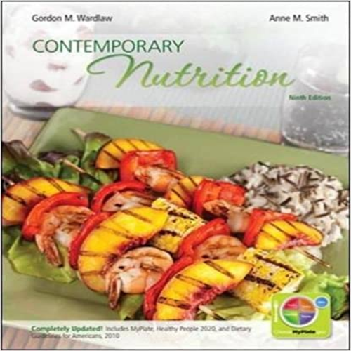 Solution Manual for Contemporary Nutrition 9th Edition by Wardlaw and Smith ISBN 125933208X 9781259332081