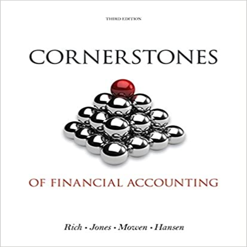 Solution Manual for Cornerstones of Financial Accounting 3rd Edition by Rich Jones Mowen and Hansen ISBN 1133943977 9781133943976