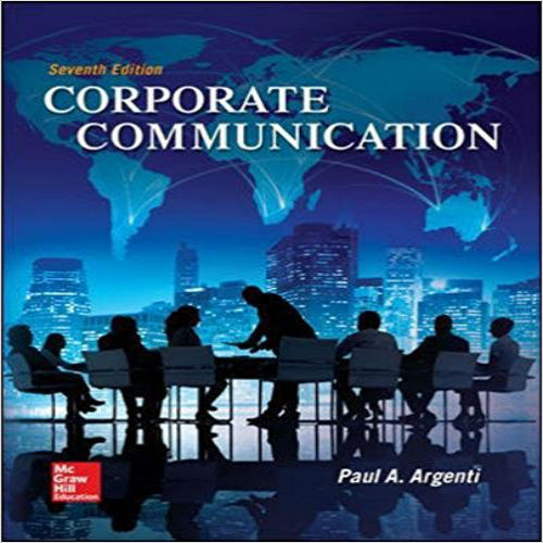 Solution Manual for Corporate Communication 7th Edition by Argenti ISBN 007340327X 9780073403274