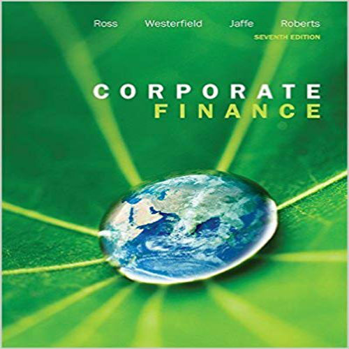 Solution Manual for Corporate Finance Canadian 7th Edition by Ross Westerfield Jaffe Robertsl ISBN 0071339574 9780071339575