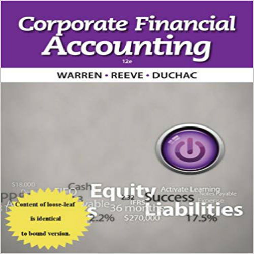 Solution Manual for Corporate Financial Accounting 12th Edition by Warren ISBN 1133952410 9781133952411