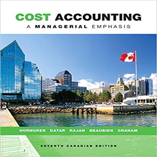 Solution Manual for Cost Accounting A Managerial Emphasis Canadian 7th Edition by Horngren Datar Rajan ISBN 0133138445 9780133138443