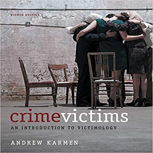 Solution Manual for Crime Victims An Introduction to Victimology 8th Edition by Karmen ISBN 1133049729 9781133049722