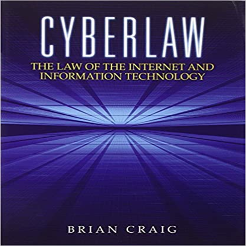 Solution Manual for Cyberlaw The Law of the Internet and Information Technology 1st Edition by Craig ISBN 0132560879 9780132560870