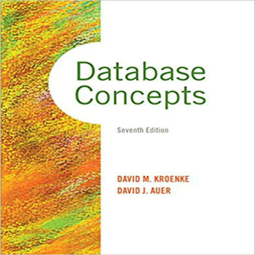 Solution Manual for Database Concepts 7th Edition by Kroenke and Auer ISBN 0133544621 9780133544626