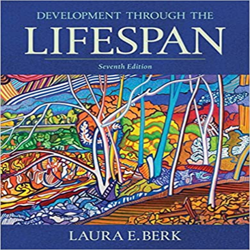 Solution Manual for Development Through the Lifespan 7th Edition by Berk ISBN 9780134419695 