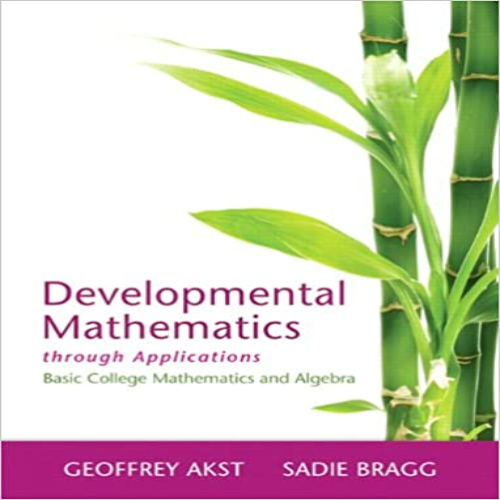 Solution Manual for Developmental Mathematics through Applications 1st Edition by Akst Bragg ISBN 0321826043 9780321826046