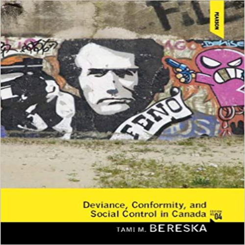 Solution Manual for Deviance Conformity and Social Control in Canada Canadian 4th Edition by Bereska ISBN 013309829X 9780133098297