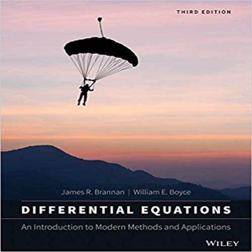 Solution Manual for Differential Equations An Introduction to Modern Methods and Applications 3rd Edition by Brannan ISBN 1118531779 9781118531778