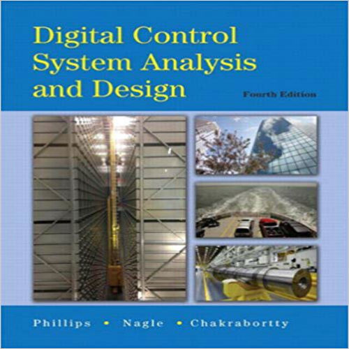 Solution Manual for Digital Control System Analysis and Design 4th Edition by Phillips ISBN 0132938316 9780132938310