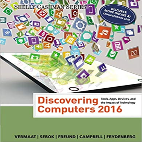 Solution Manual for Discovering Computers Essentials 2016 1st Edition by Vermaat Sebok Freund Campbell Frydenberg ISBN 9814698873 9781305391857