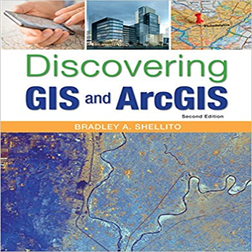 Solution Manual for Discovering GIS and ArcGIS Rental Only 2nd Edition by Shellito ISBN 1319060471 9781319060473