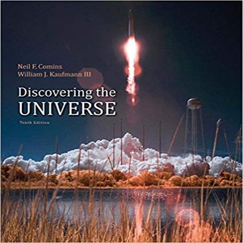 Solution Manual for Discovering the Universe 10th Edition by Comins ISBN 1464140863 9781464140860