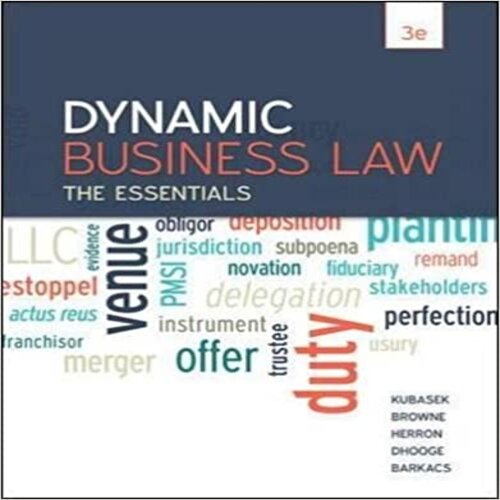 Solution Manual for Dynamic Business Law The Essentials 3rd Edition Kubasek Browne Herron Dhooge Barkacs ISBN 007802384X 9780078023842