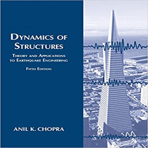 Solution Manual for Dynamics of Structures 5th Edition by Chopra ISBN 0134555120 9780134555126